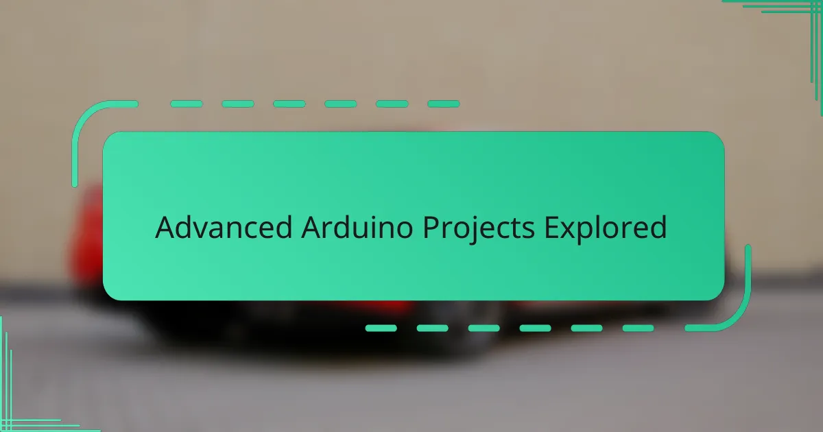 Advanced Arduino Projects Explored