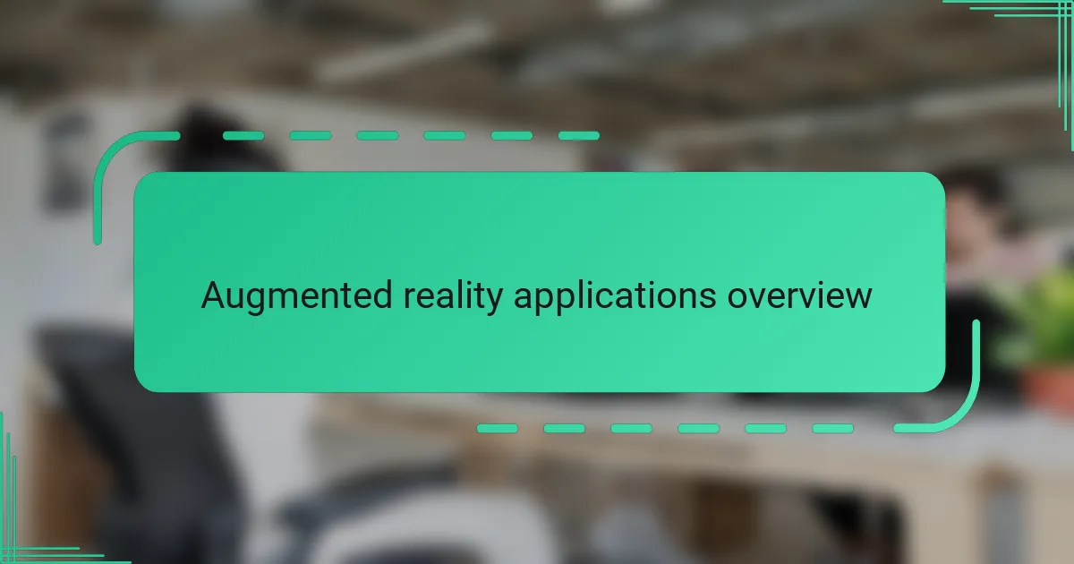 Augmented reality applications overview