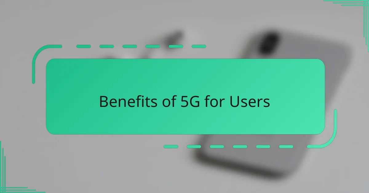 Benefits of 5G for Users