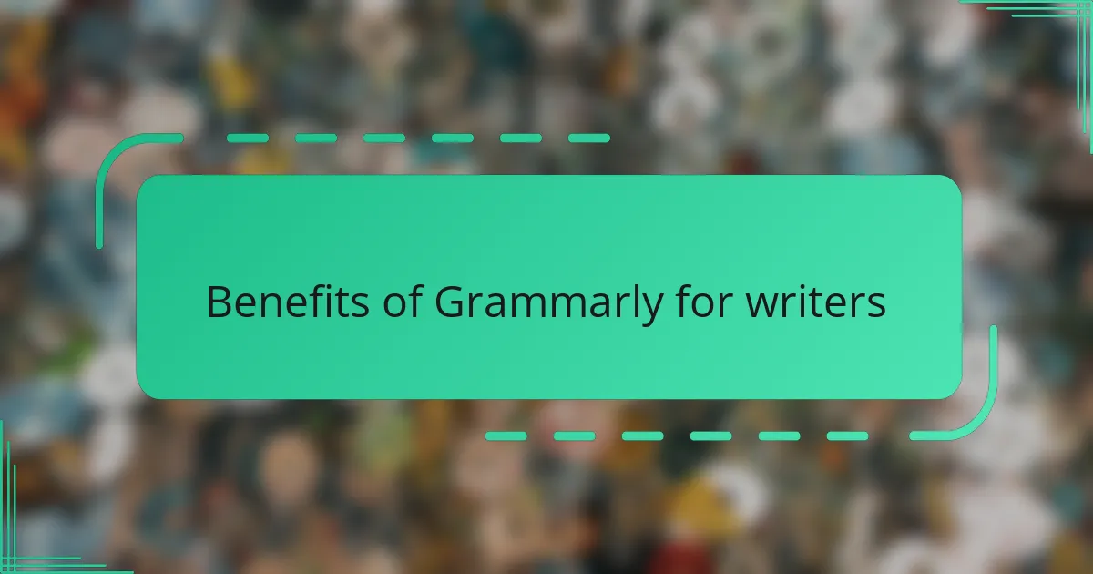 Benefits of Grammarly for writers