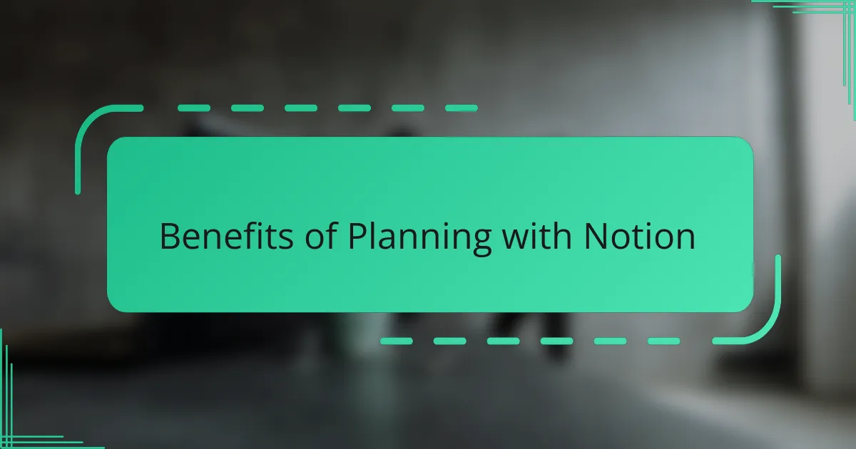 Benefits of Planning with Notion