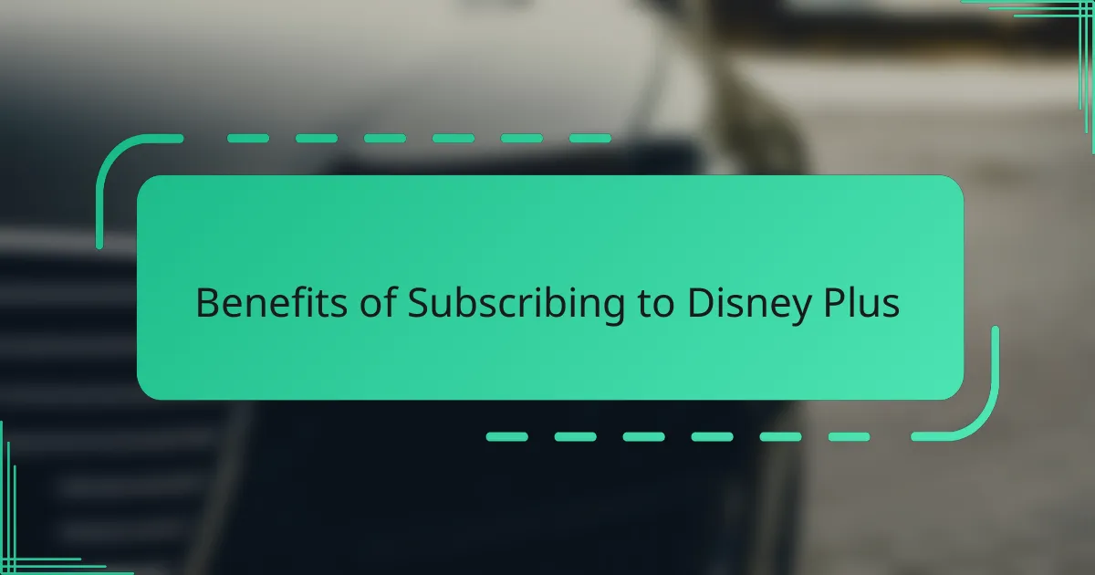 Benefits of Subscribing to Disney Plus