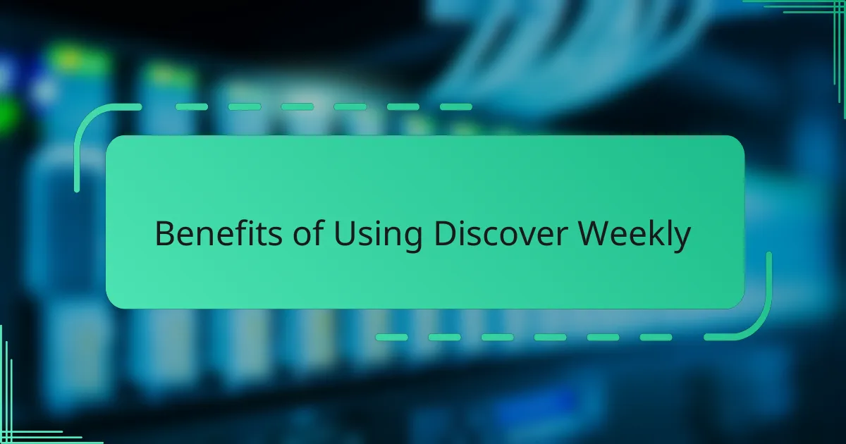 Benefits of Using Discover Weekly