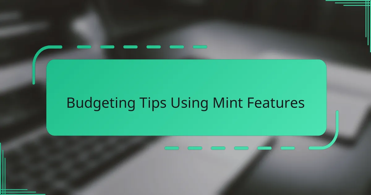 Budgeting Tips Using Mint Features
