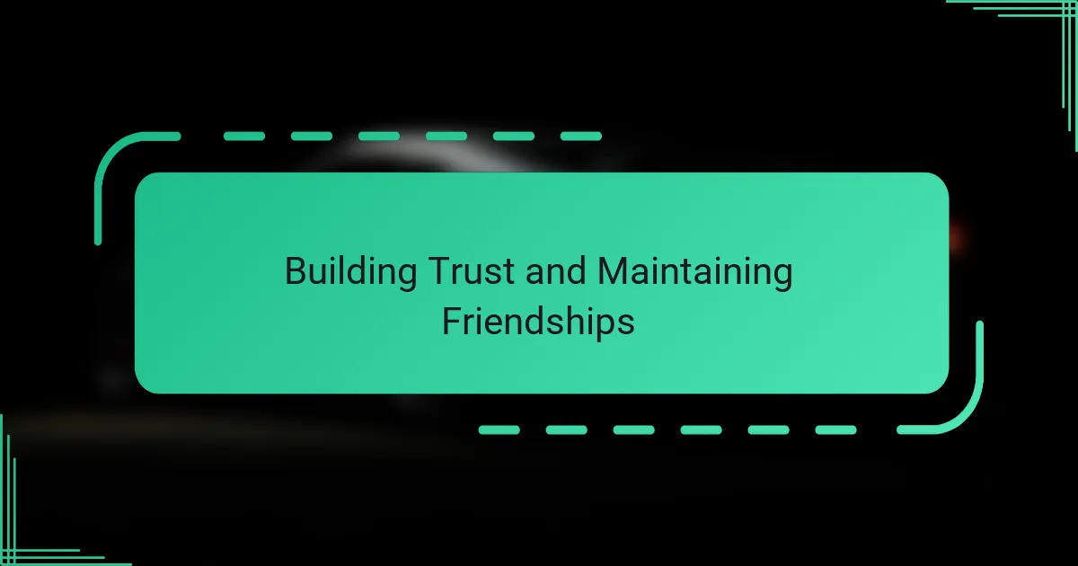 Building Trust and Maintaining Friendships
