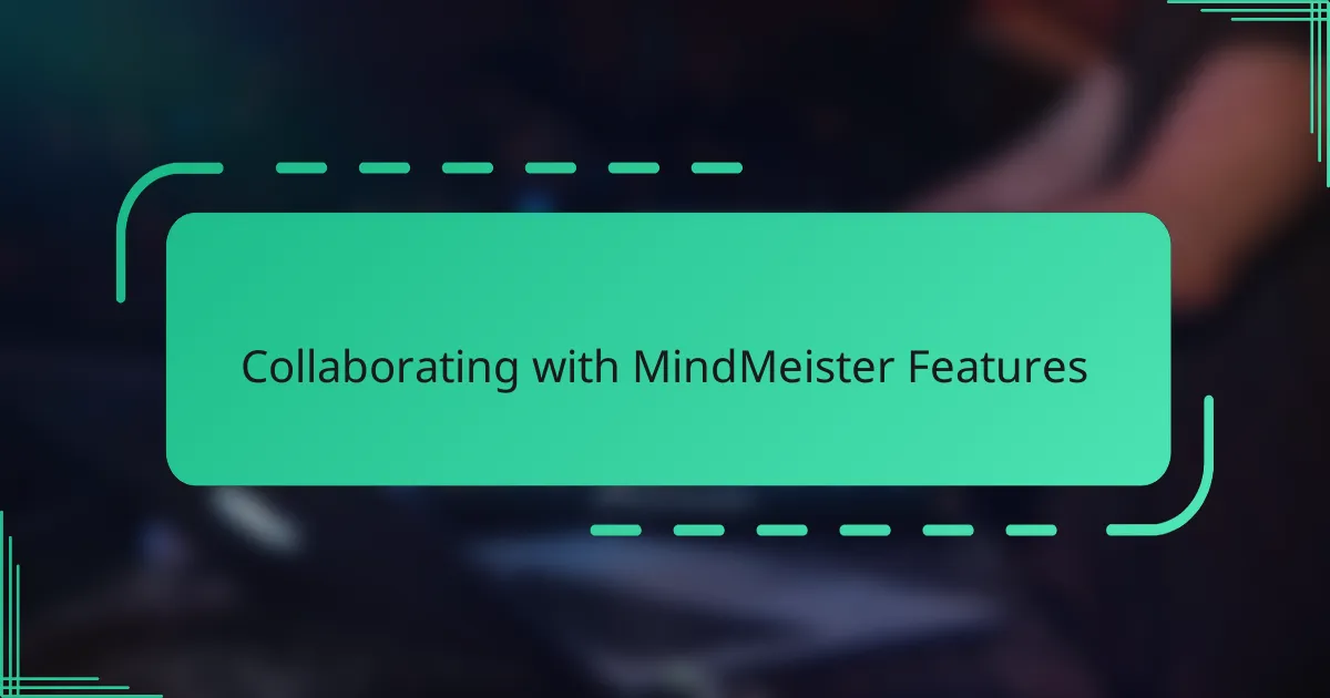 Collaborating with MindMeister Features