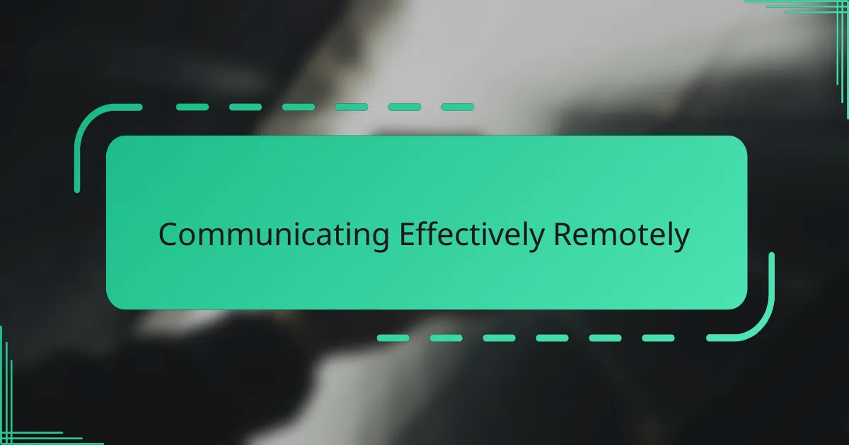 Communicating Effectively Remotely