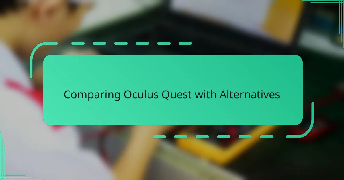 Comparing Oculus Quest with Alternatives