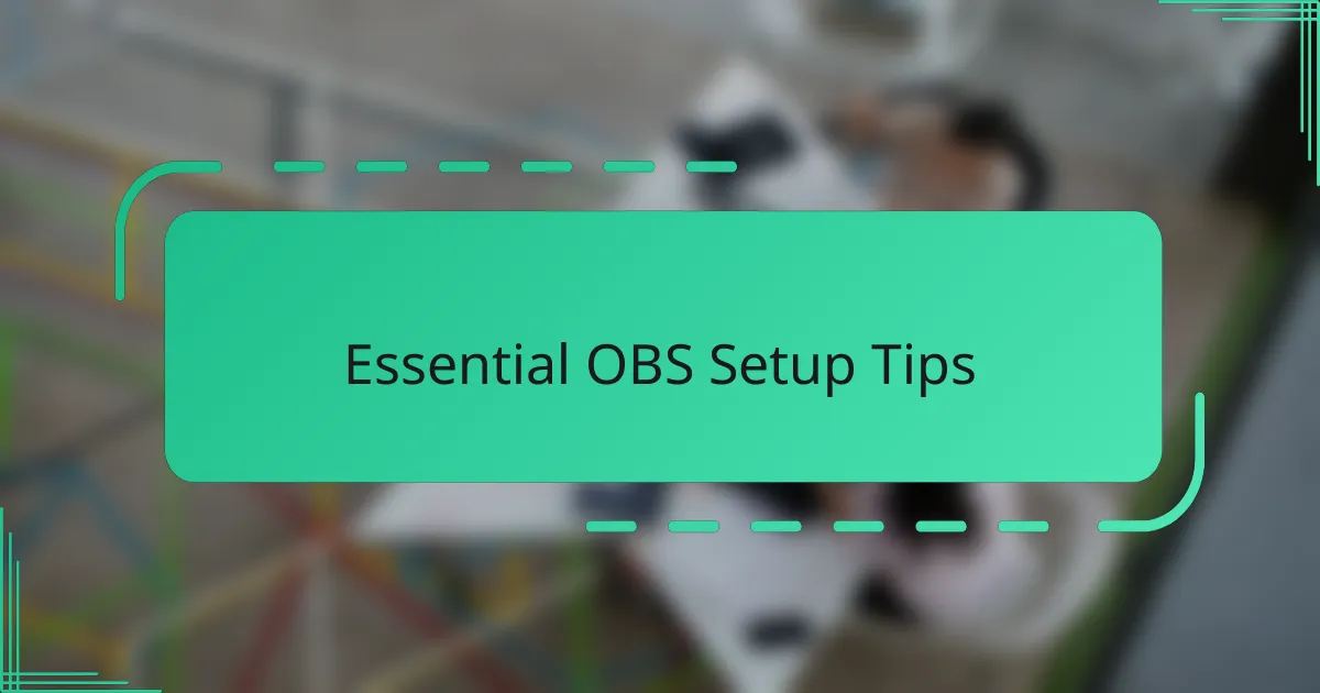 Essential OBS Setup Tips