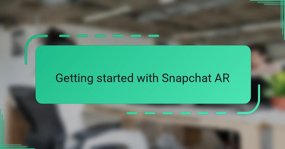 Getting started with Snapchat AR