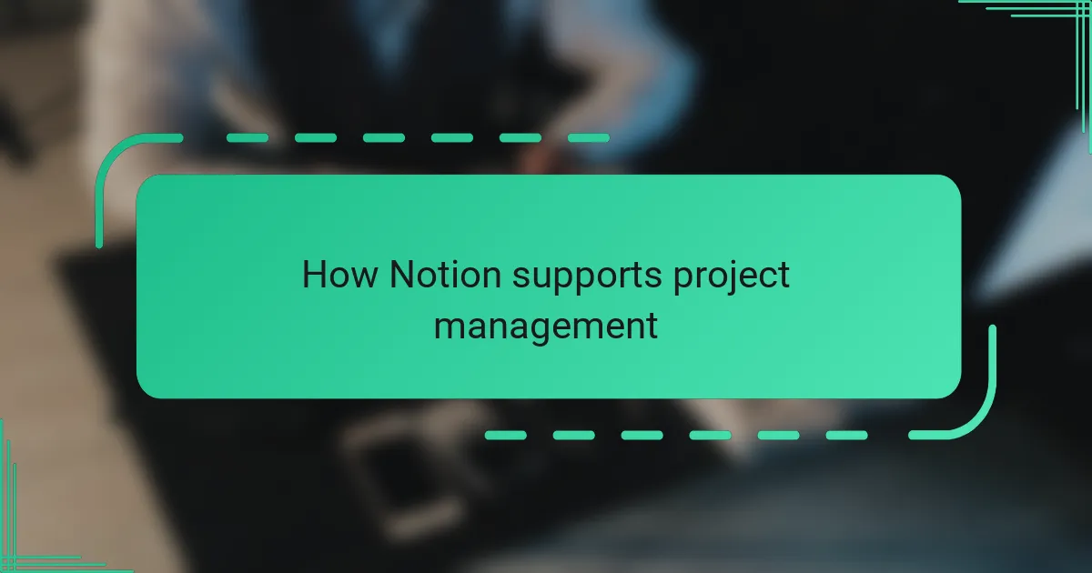 How Notion supports project management
