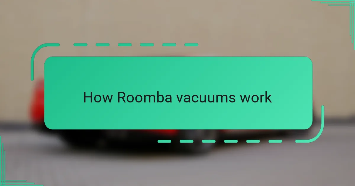 How Roomba vacuums work