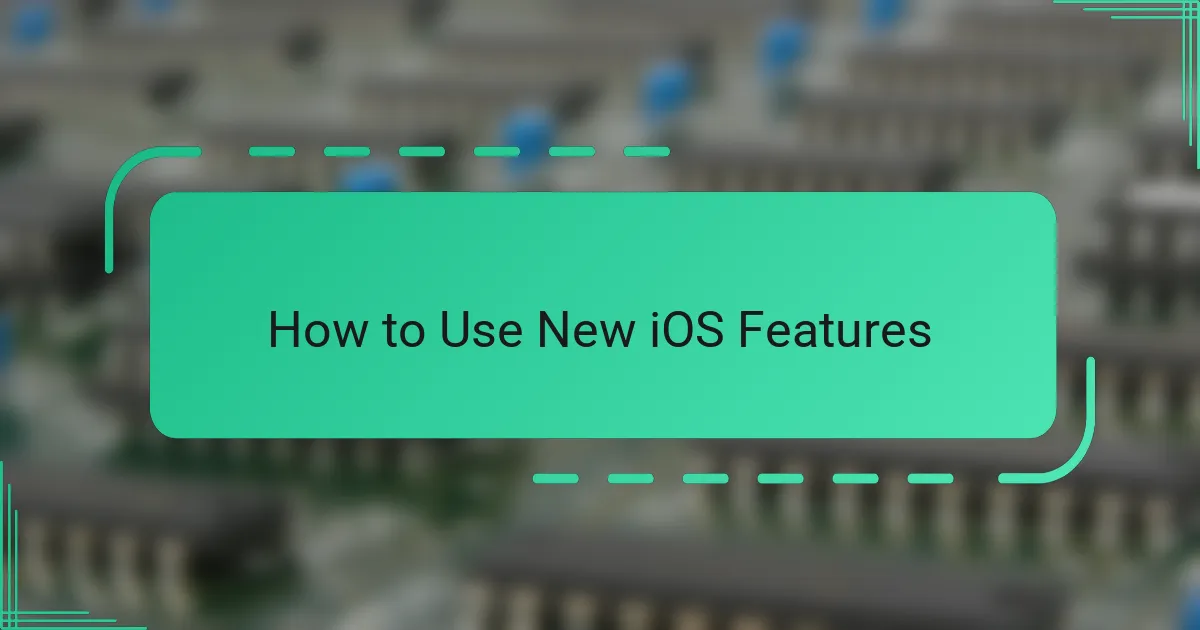 How to Use New iOS Features