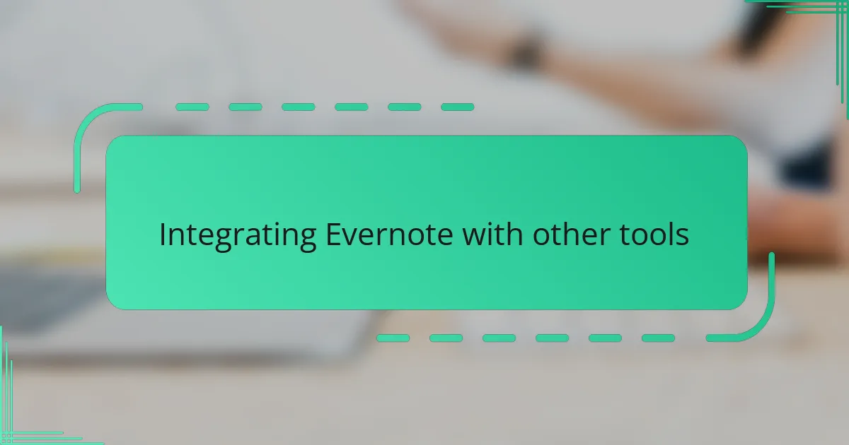 Integrating Evernote with other tools