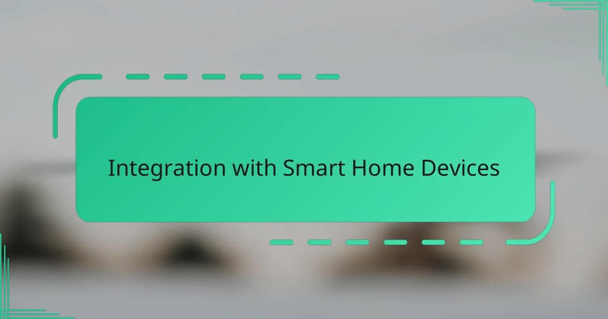 Integration with Smart Home Devices