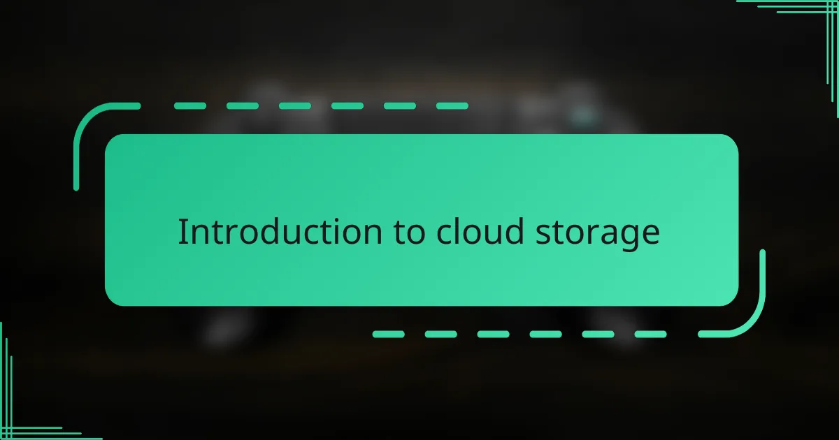 Introduction to cloud storage