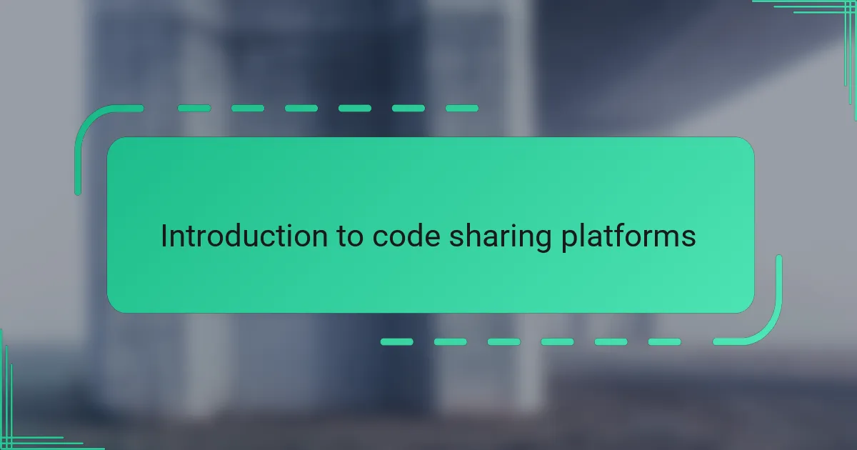 Introduction to code sharing platforms