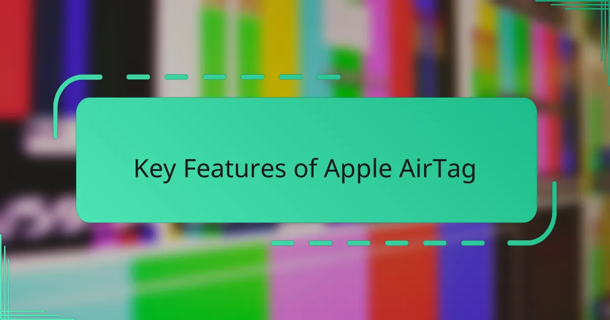 Key Features of Apple AirTag
