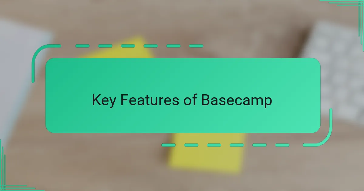 Key Features of Basecamp