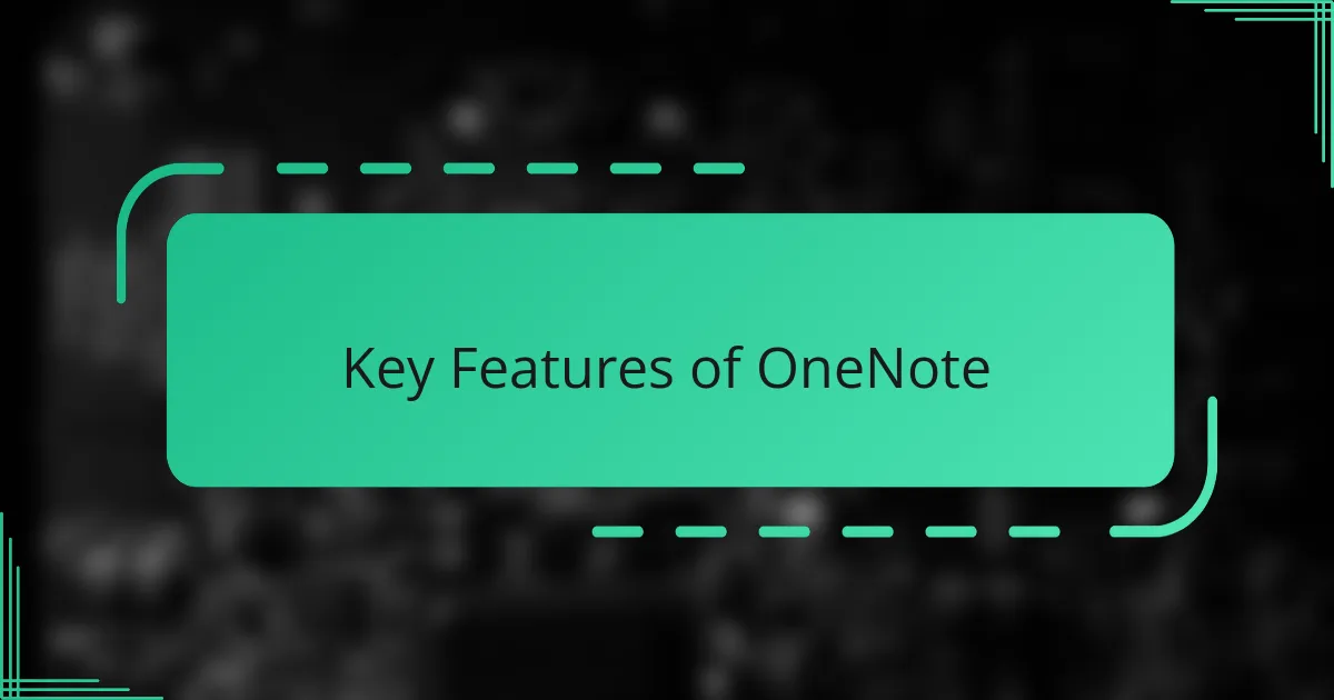 Key Features of OneNote
