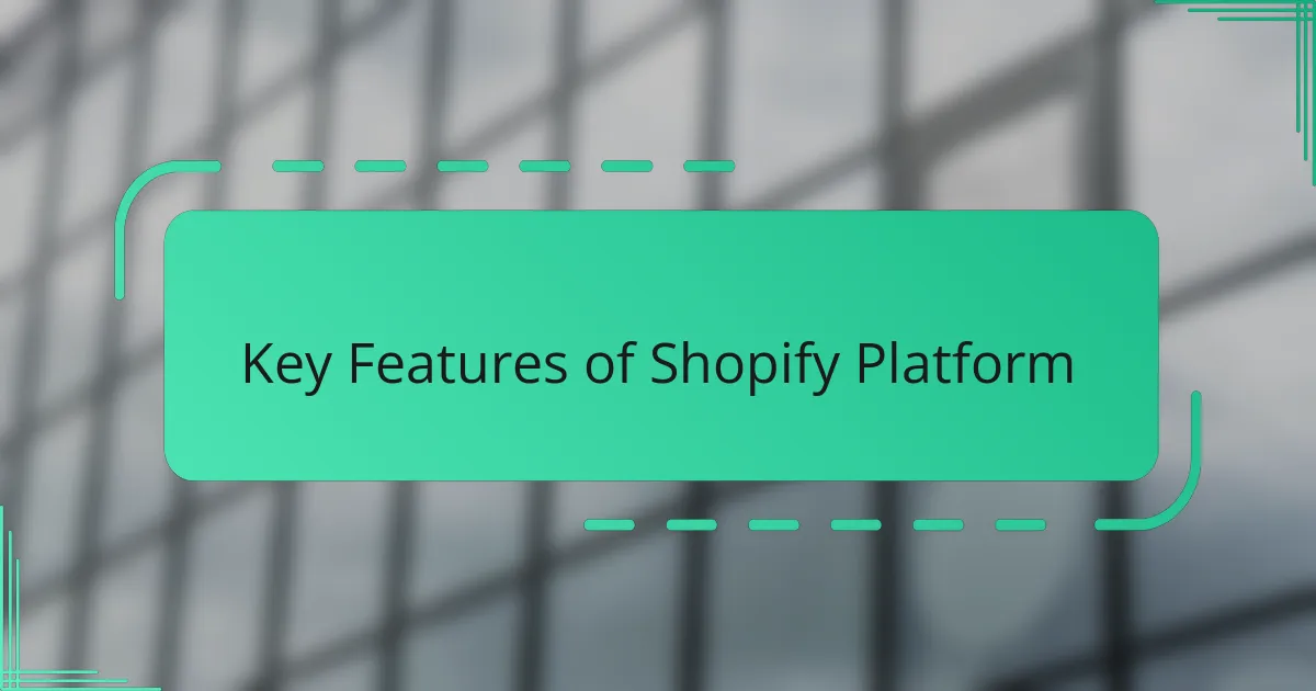 Key Features of Shopify Platform