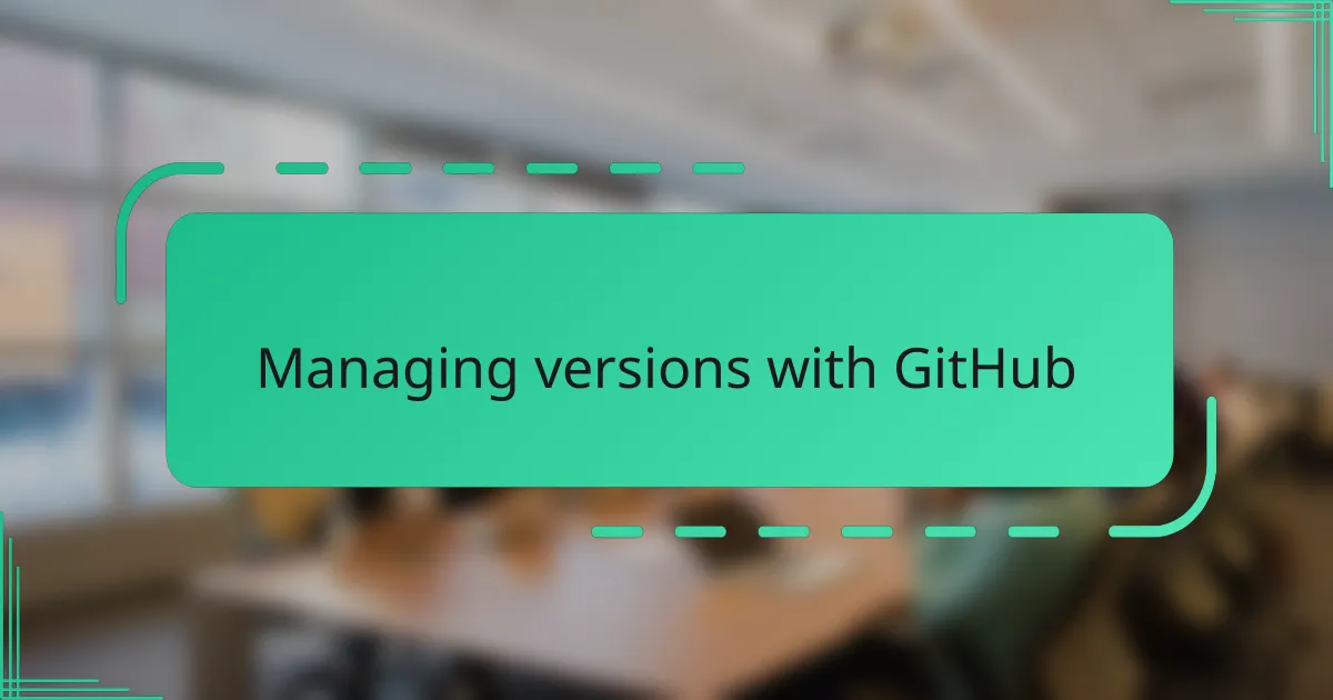 Managing versions with GitHub
