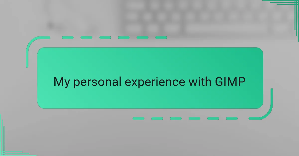 My personal experience with GIMP