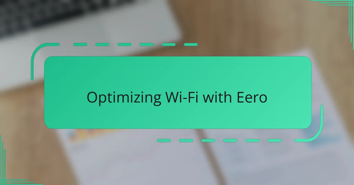 Optimizing Wi-Fi with Eero