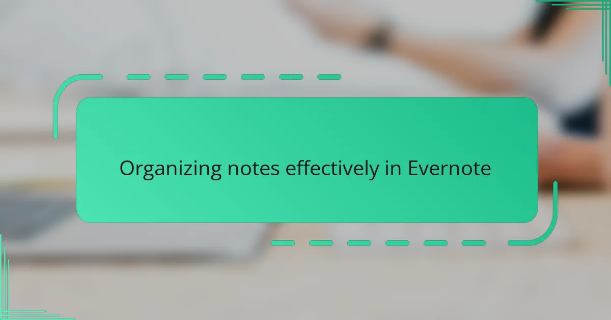Organizing notes effectively in Evernote