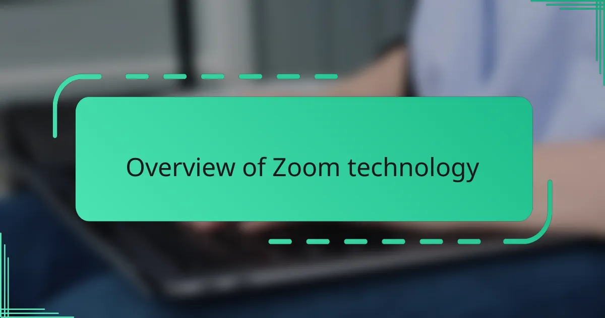 Overview of Zoom technology