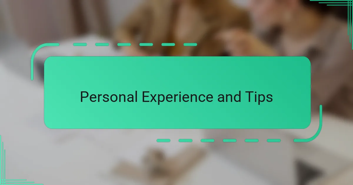 Personal Experience and Tips
