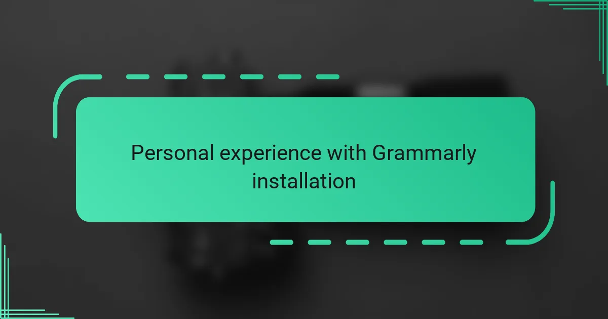 Personal experience with Grammarly installation