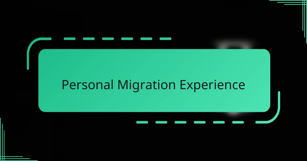 Personal Migration Experience