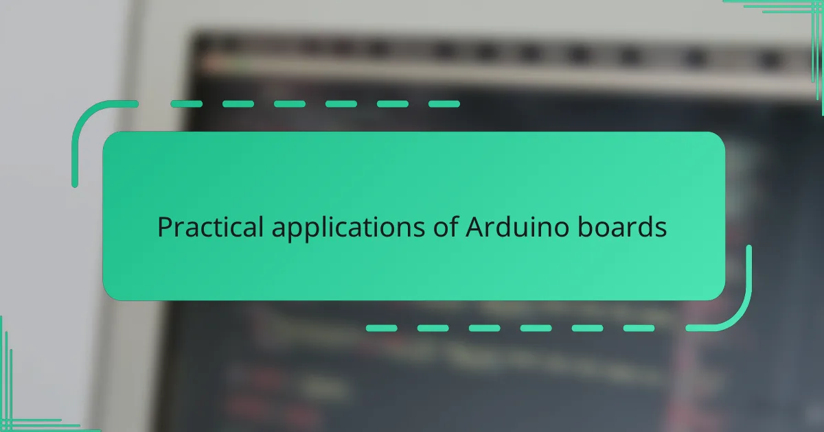 Practical applications of Arduino boards