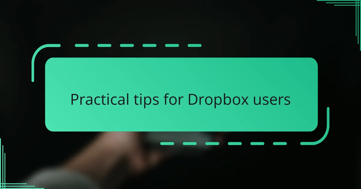 Practical tips for Dropbox users
