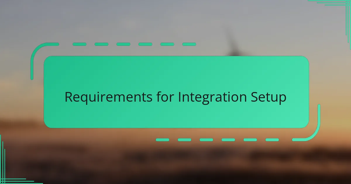 Requirements for Integration Setup