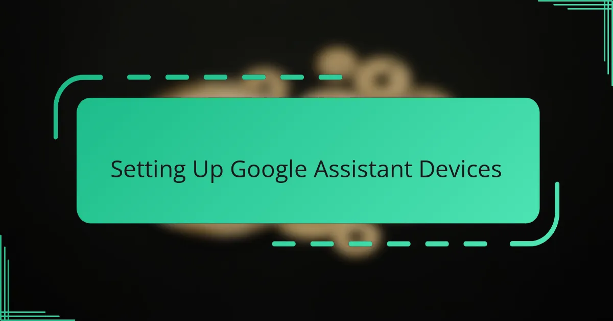 Setting Up Google Assistant Devices