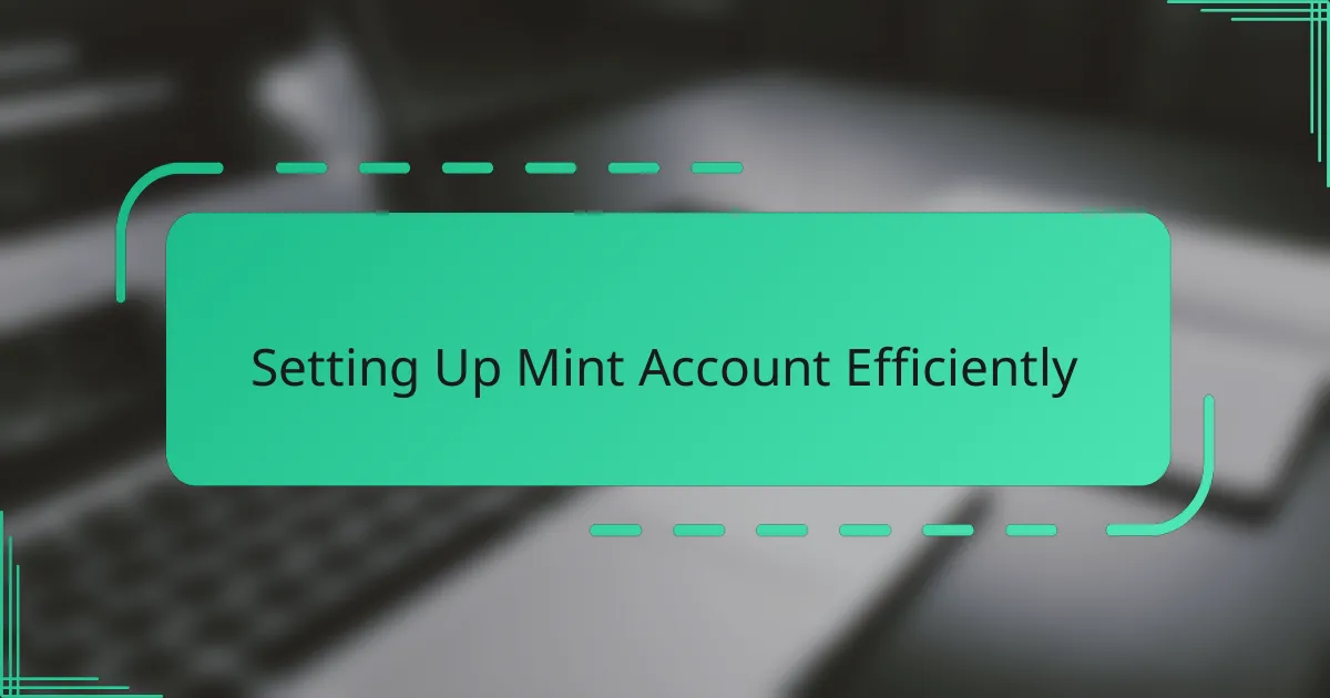 Setting Up Mint Account Efficiently
