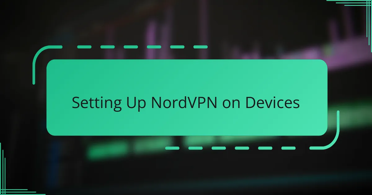 Setting Up NordVPN on Devices