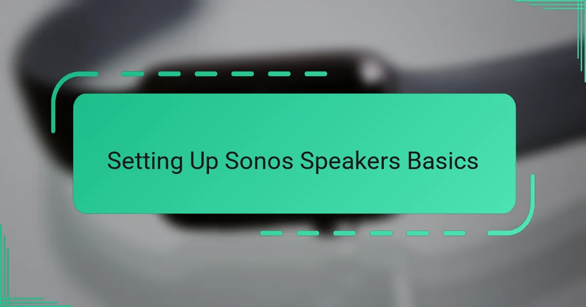 Setting Up Sonos Speakers Basics