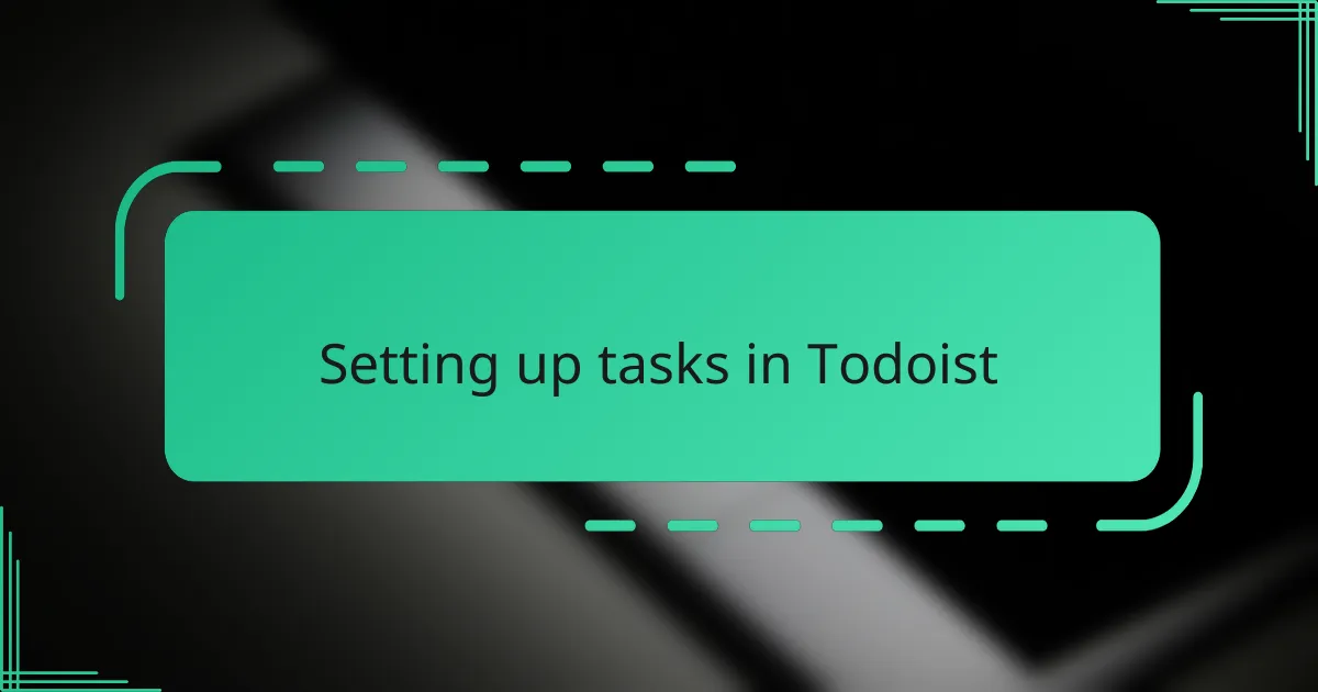 Setting up tasks in Todoist