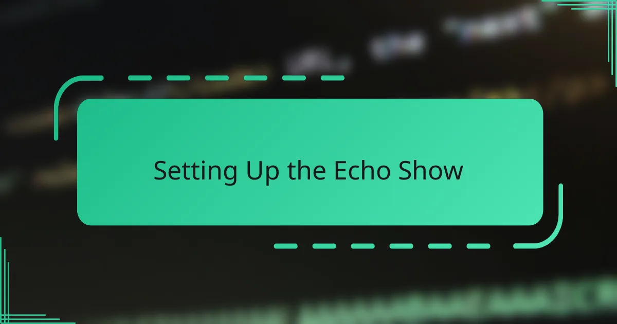 Setting Up the Echo Show
