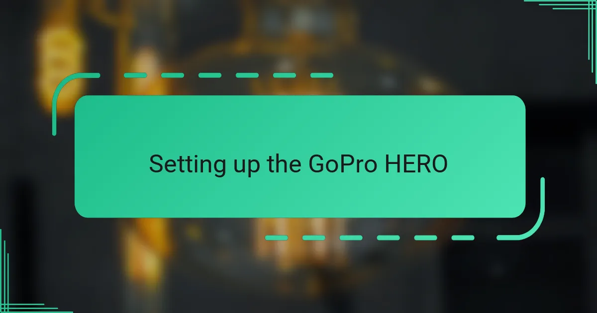 Setting up the GoPro HERO