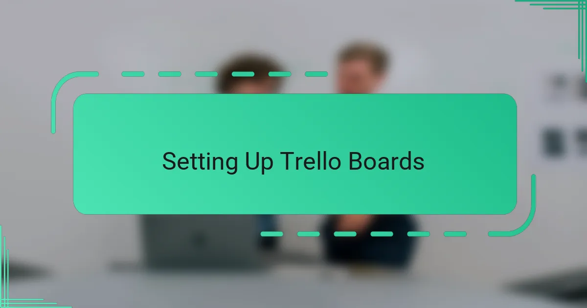 Setting Up Trello Boards