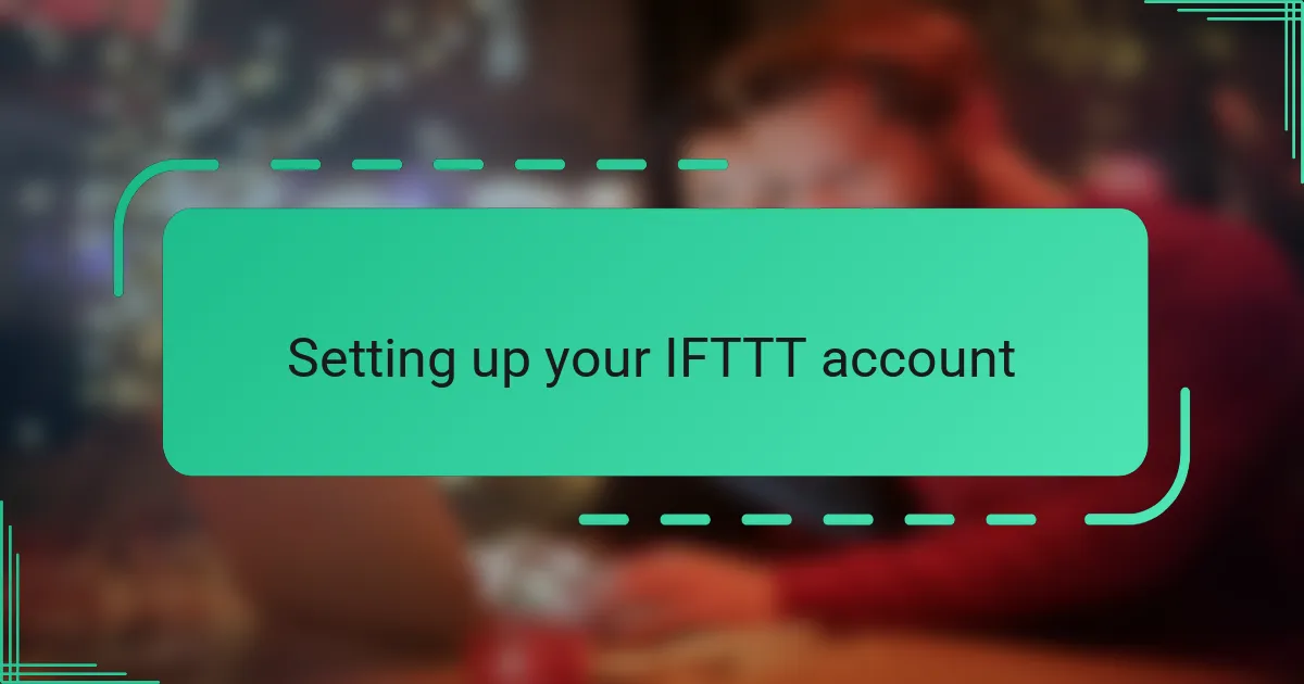 Setting up your IFTTT account