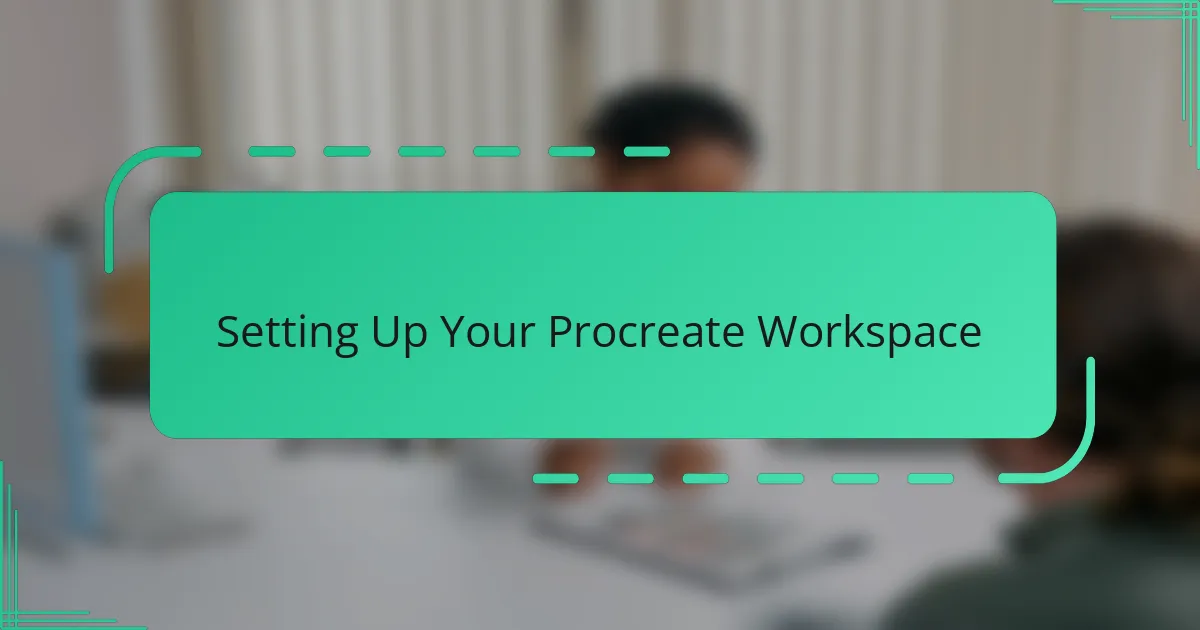 Setting Up Your Procreate Workspace