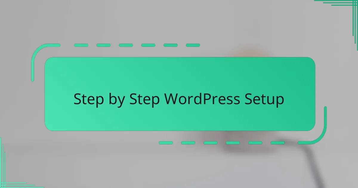 Step by Step WordPress Setup