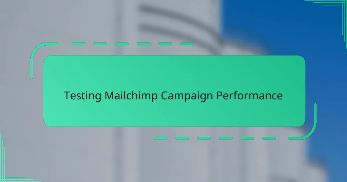 Testing Mailchimp Campaign Performance
