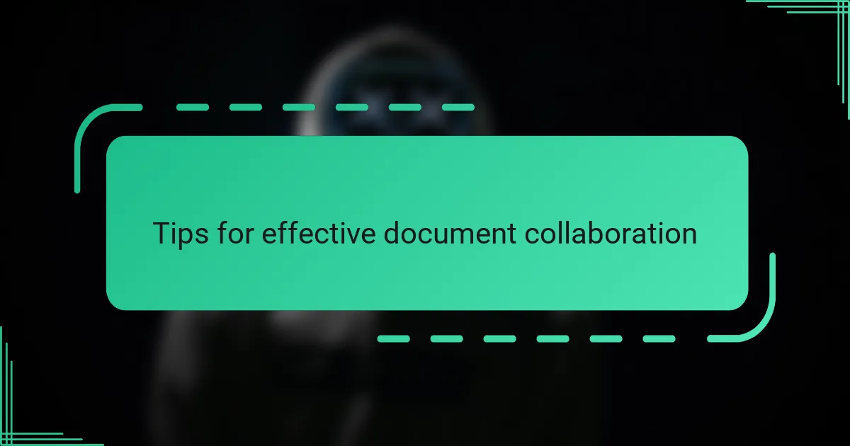Tips for effective document collaboration