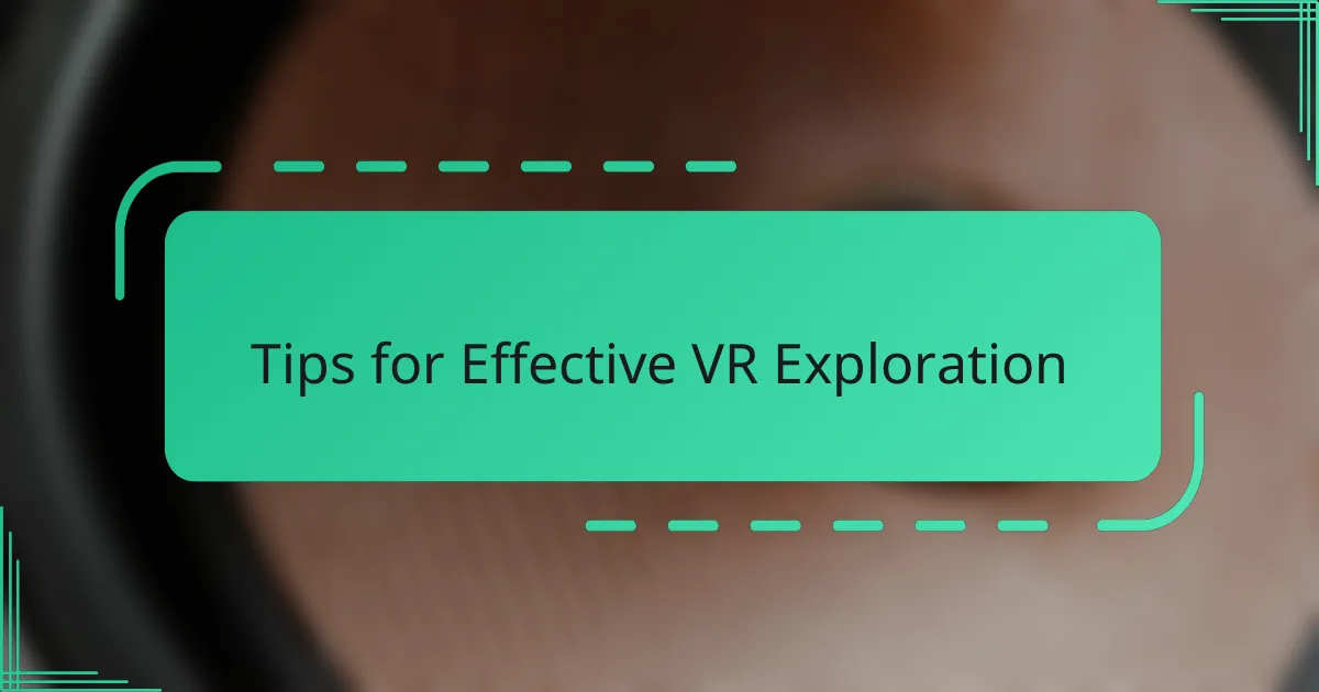 Tips for Effective VR Exploration